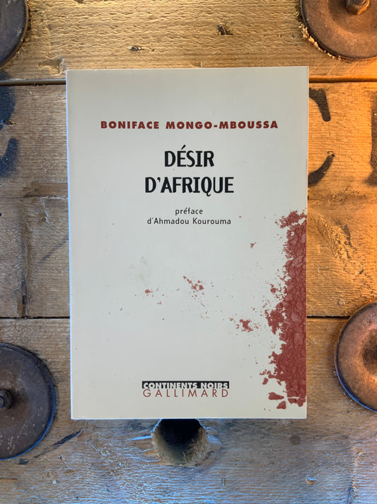 Désir d’Afrique - Boniface Mongo-Mboussa