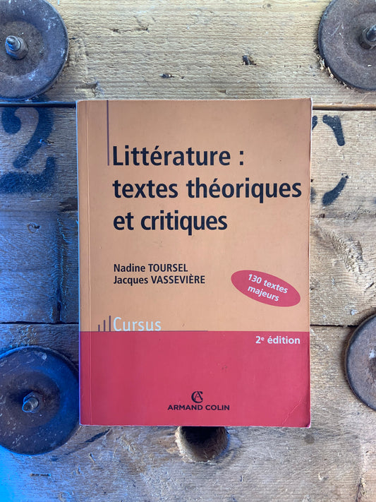 Littérature : textes théoriques et critiques - Nadine Toursel et Jacques Vassevière