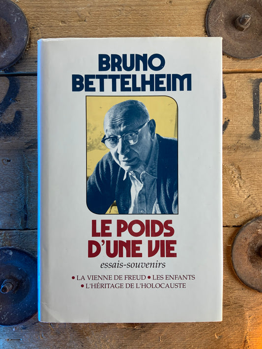 Le poids d’une vie - Bruno Bettelheim