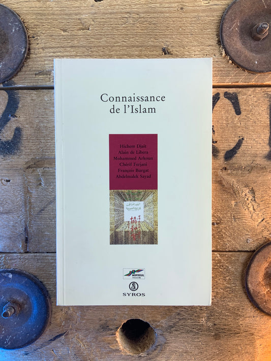 Connaissance de l’Islam - Mohamed Arkoun, Hichem Djeit, Alain de Libera