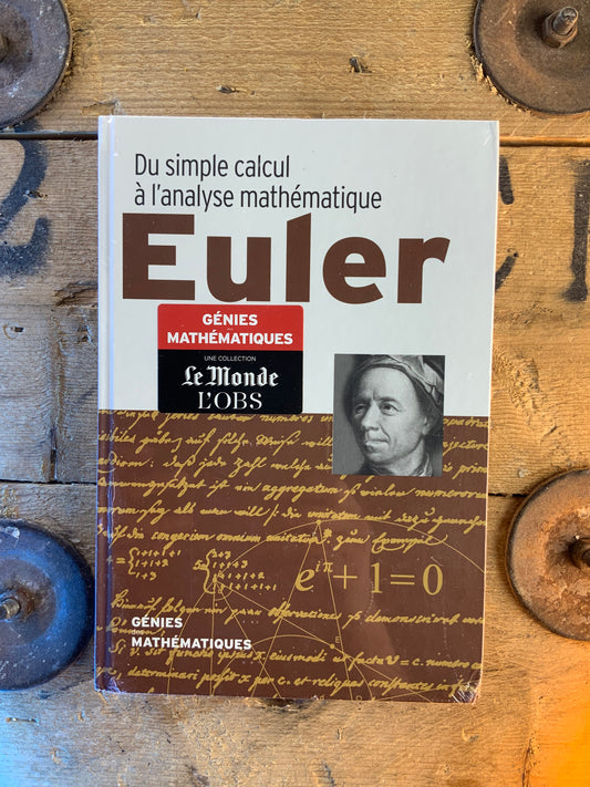 Euler : Du simple calcul à l’analyse mathématique [ COLLECTION GÉNIES MATHÉMATIQUES ]