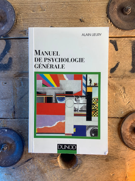 Manuel de psychologie générale - Alain Lieury