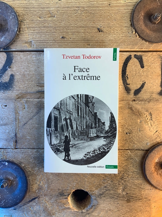Face à l’extrême - Tzvetan Todorov