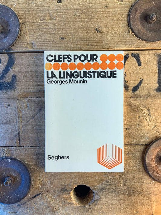 Clefs pour la linguistique - Georges Mounin