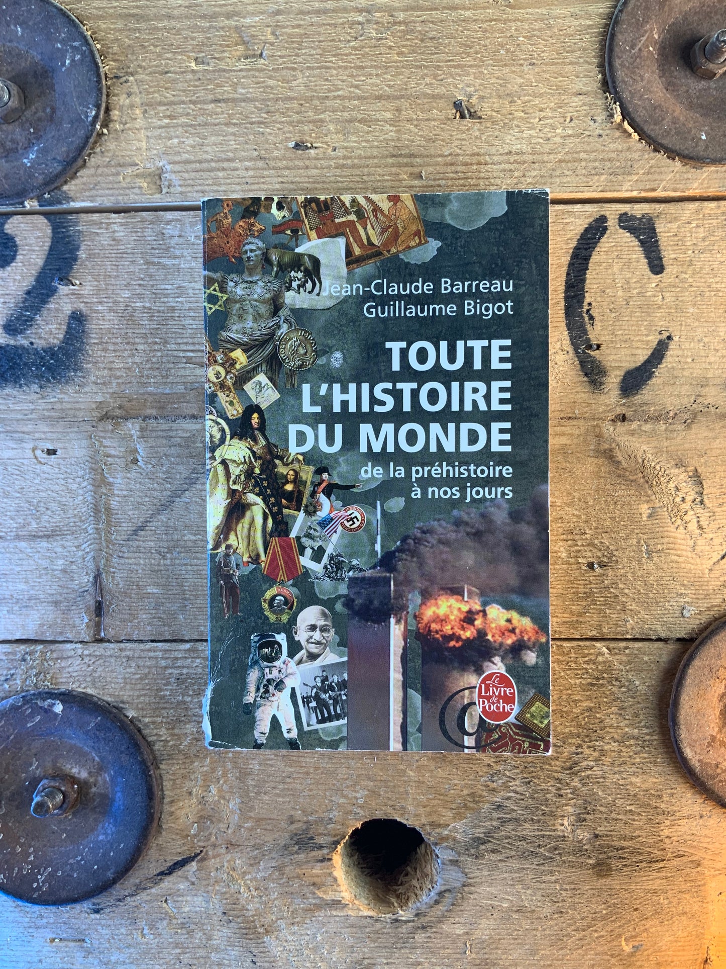 Toute l’histoire du monde : de la préhistoire à nos jours - Jean-Claude Barreau et Guillaume Bigot