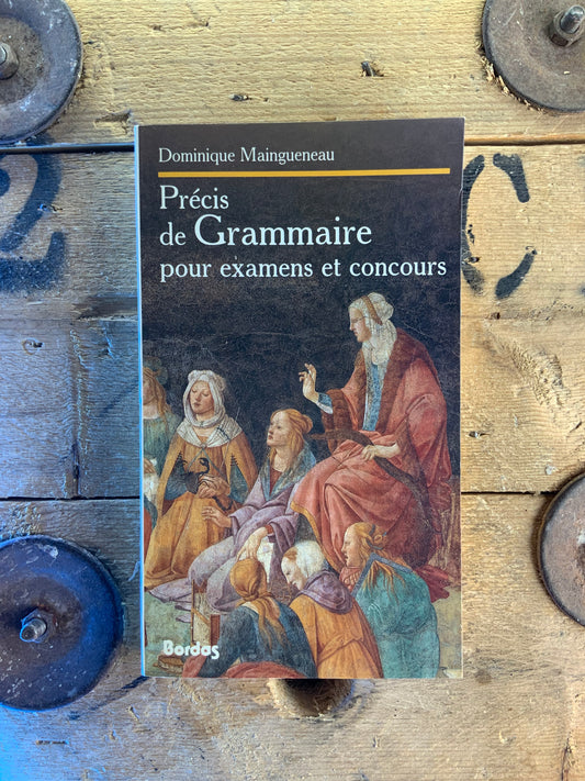 Précis de grammaire pour examens et concours - Dominique Maingueneau