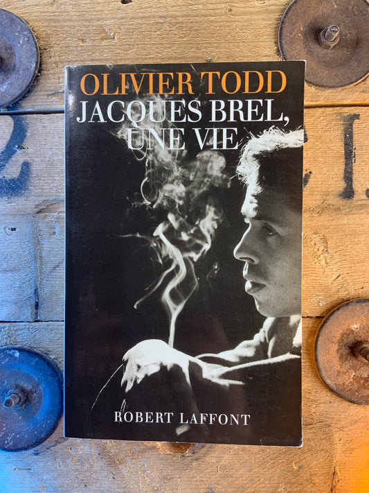 Jacques Brel : une vie - Olivier Todd