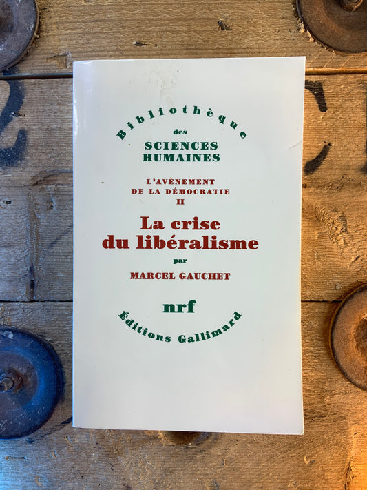 La crise du libéralisme - Marcel Gauchet