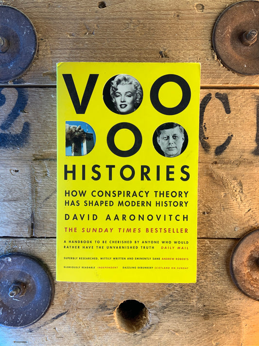 Voodoo Histories : How conspiracy theory has shaped modern history - David Aaronovitch