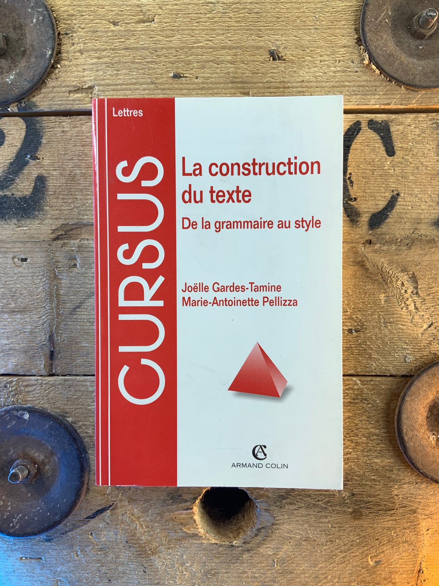 La construction du texte : de la grammaire au style - Joëlle Gardes-Tamine et Marie-Antoinette Pelliza