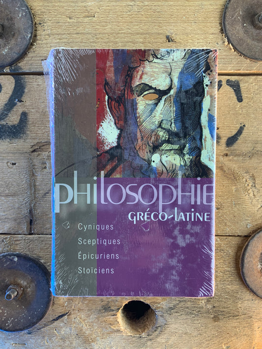 Philosophie Gréco-Latine : Cyniques - Sceptiques - Épicuriens - Stoïciens