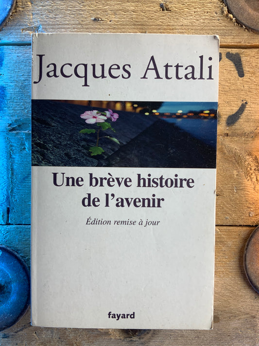 Une brève histoire de l’avenir - Jacques Attali