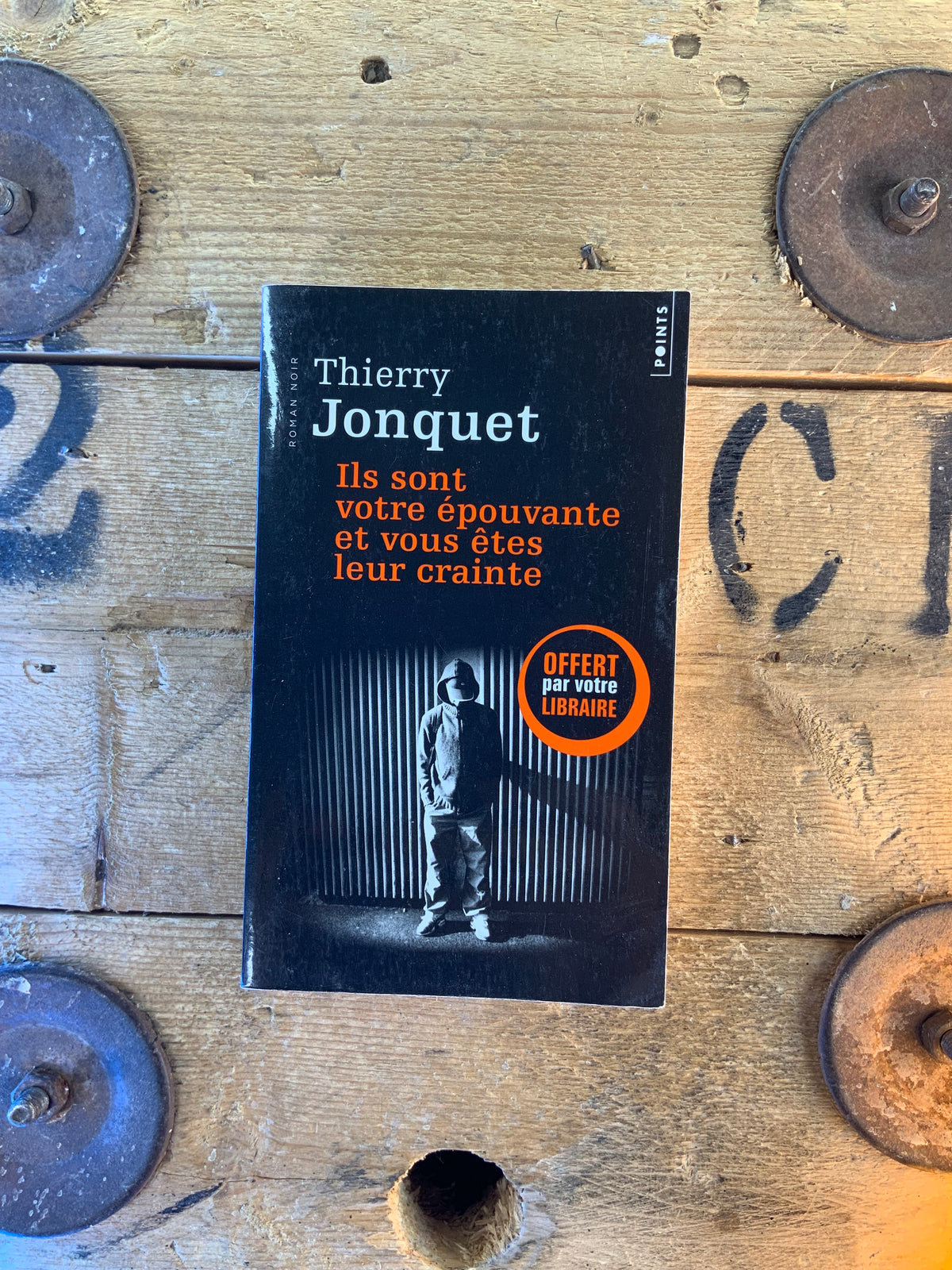 Ils sont votre épouvante et vous êtes leur crainte - Thierry Jonquet