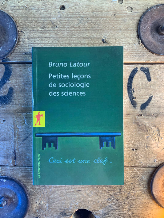 Petites leçons de sociologie des sciences - Bruno Latour