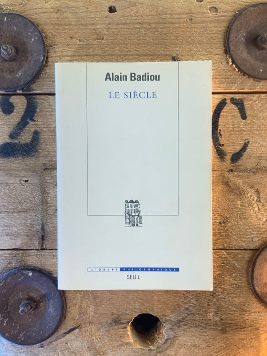 Le siècle - Alain Badiou