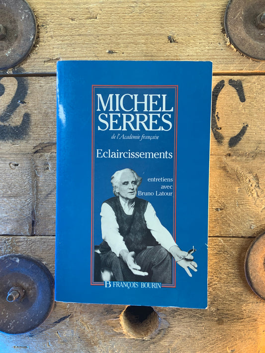 Éclaircissements - Michel Serres