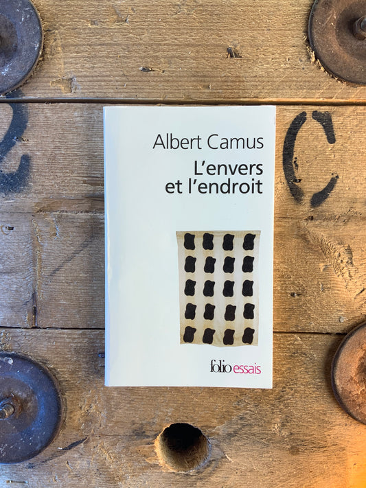 L’envers et l’endroi - Albert Camus