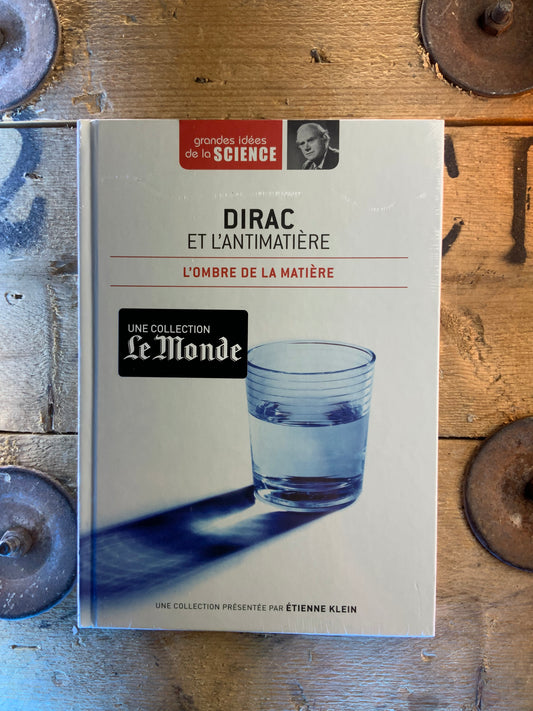 Dirac et l’antimatière : l’ombre de la matière