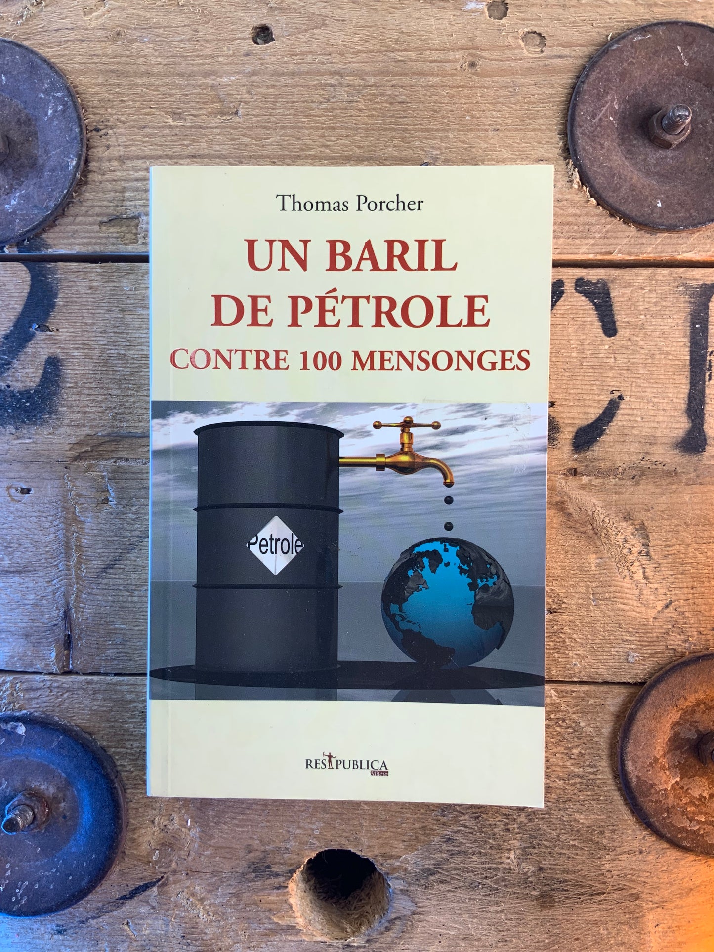 Un baril de pétrole : contre 1000 mensonges - Thomas Porcher