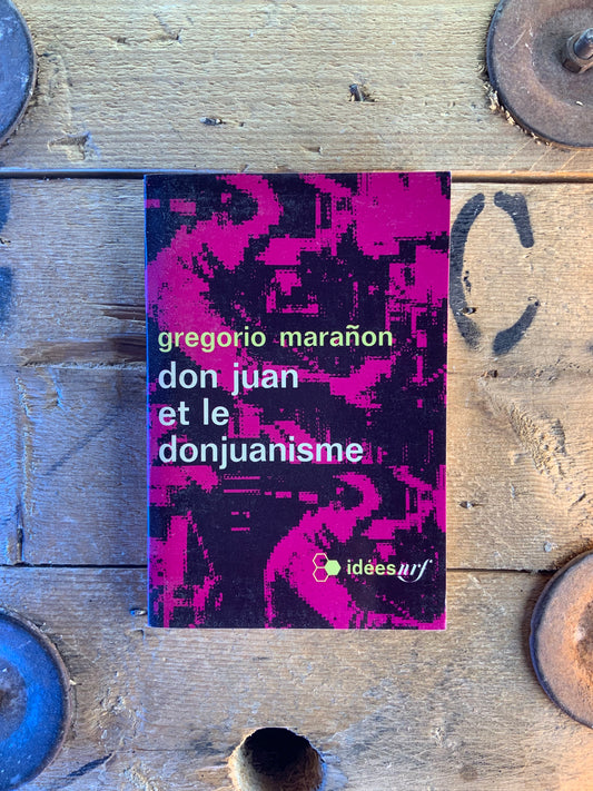 Don Juan et le donjuanisme - Gregorio Marañon