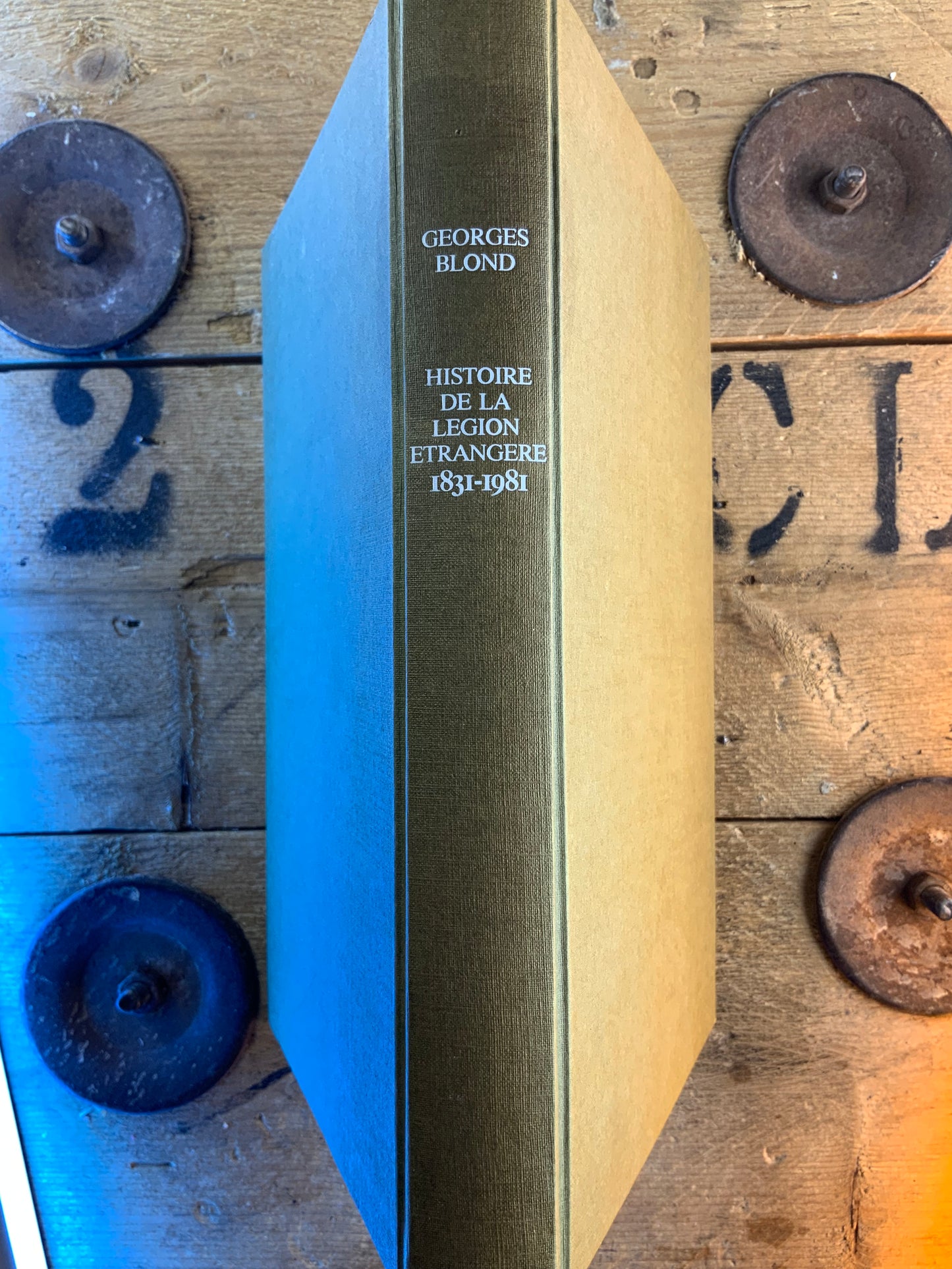 Histoire de la légion étrangère 1831-1981 - Georges Blond