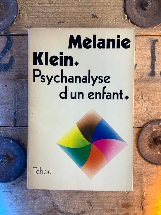 Psychanalyse d’un enfant - Mélanie Klein