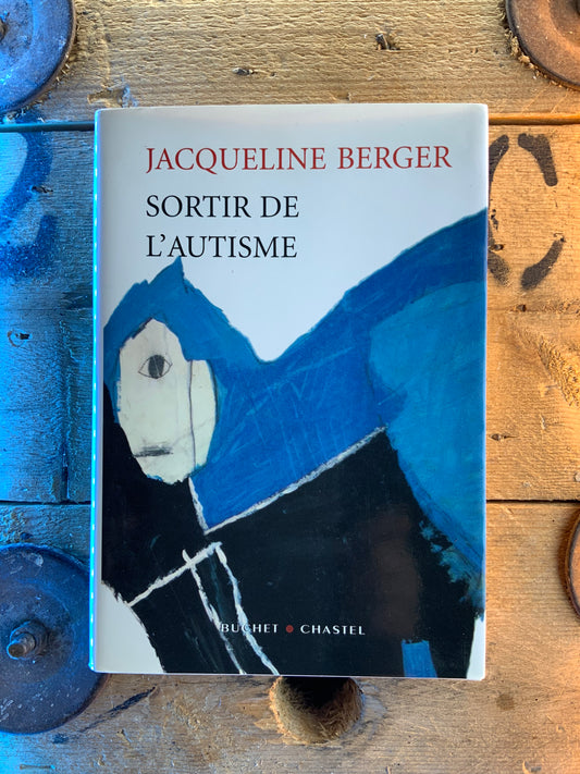 Sortir de l’autisme - Jacqueline Berger