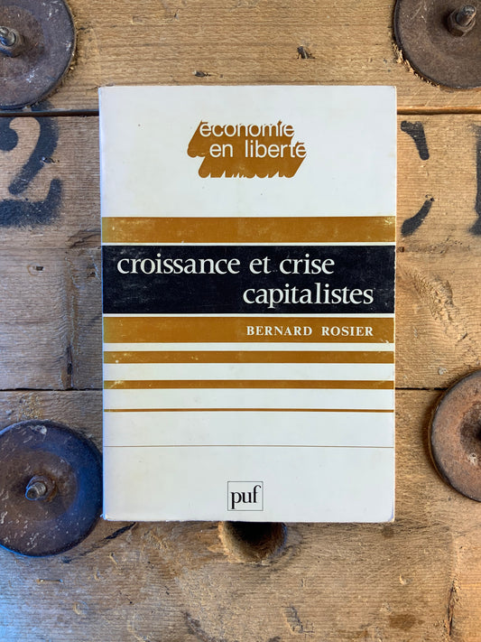 Croissance et crise capitalistes - Bernard Rosier