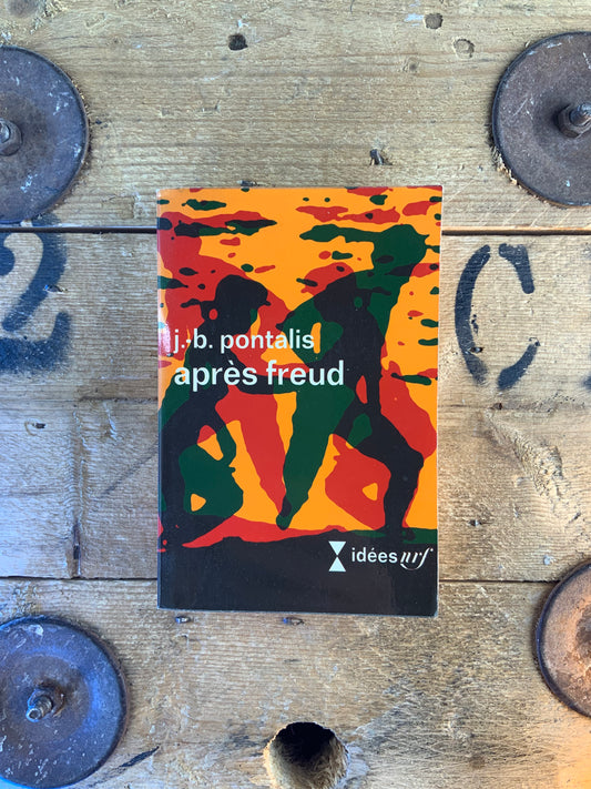 Après Freud - J.-B. Pontalis