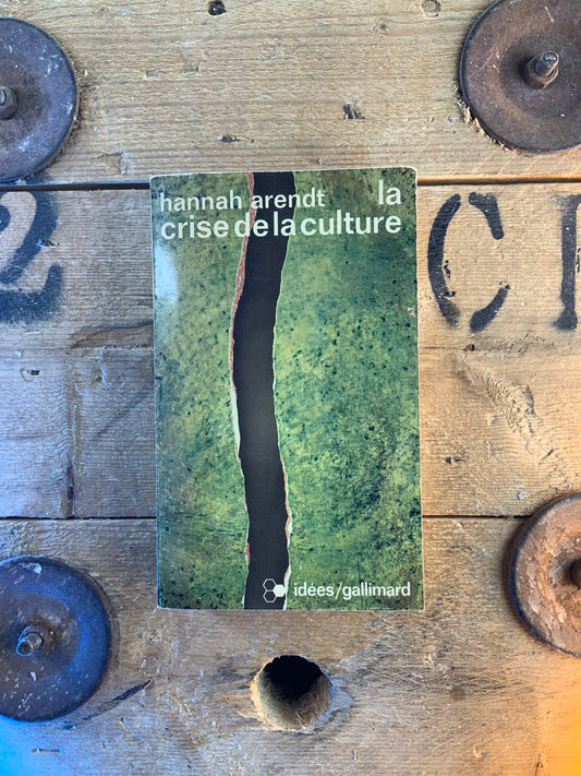 La crise de la culture - Hannah Arendt
