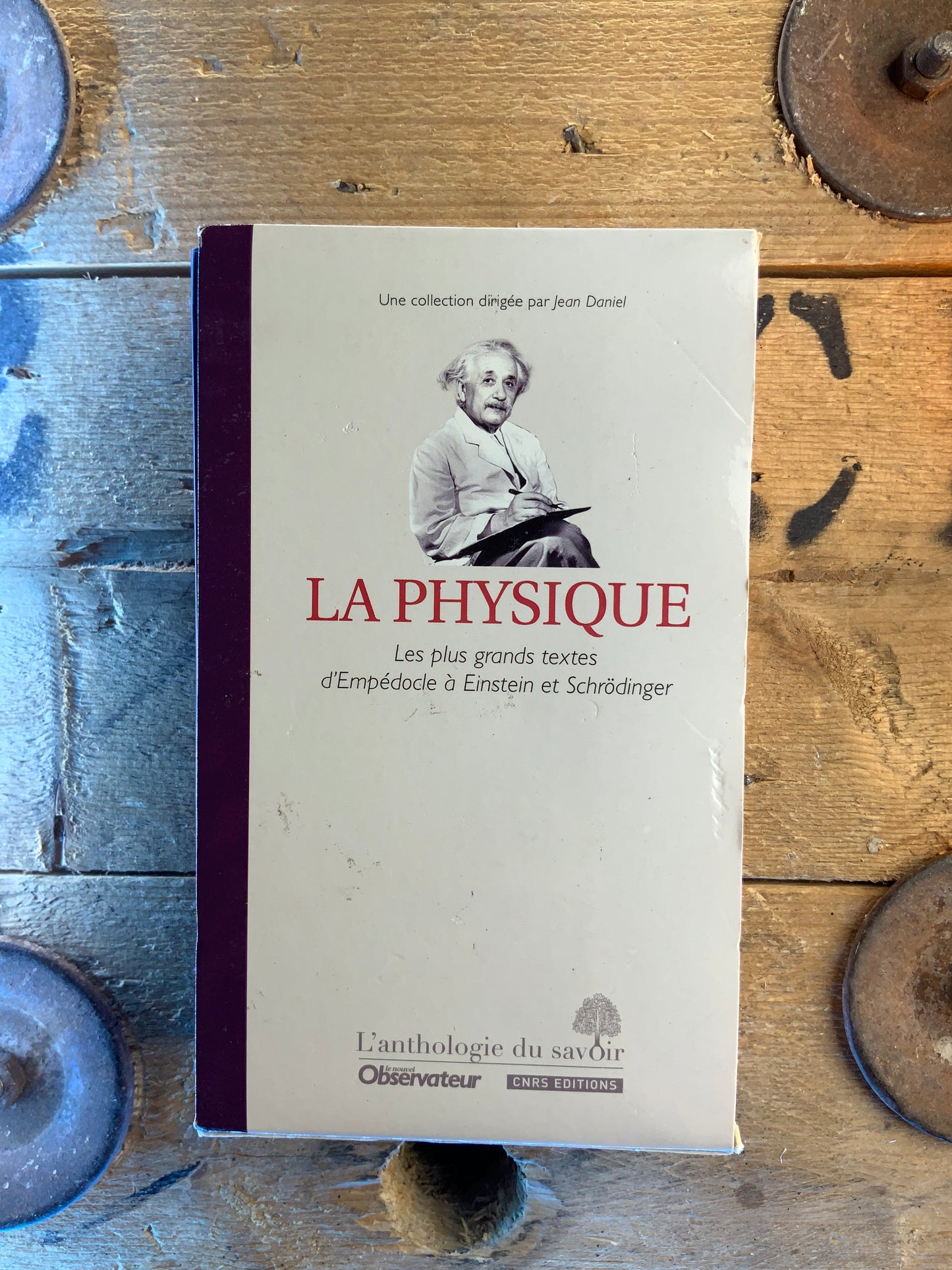 La physique : les plus grands textes d’Empédocle à Einstein et Schrödinger