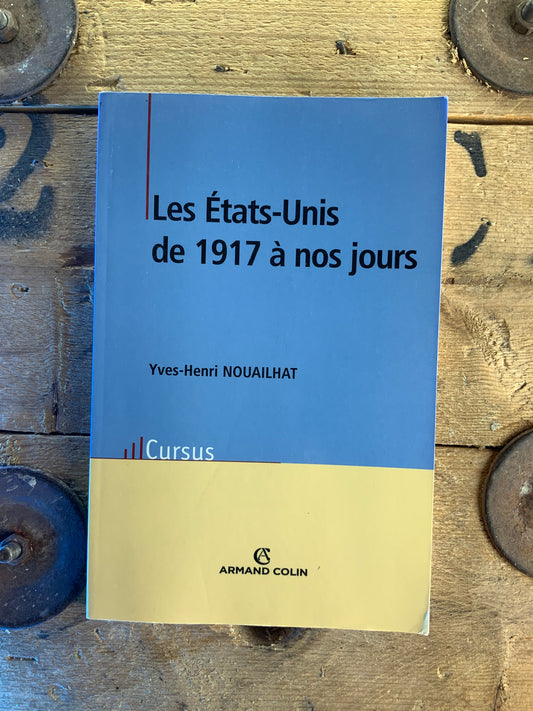Les États-Unis de 1917 à nos jours - Yves-Nouri Nouailhat