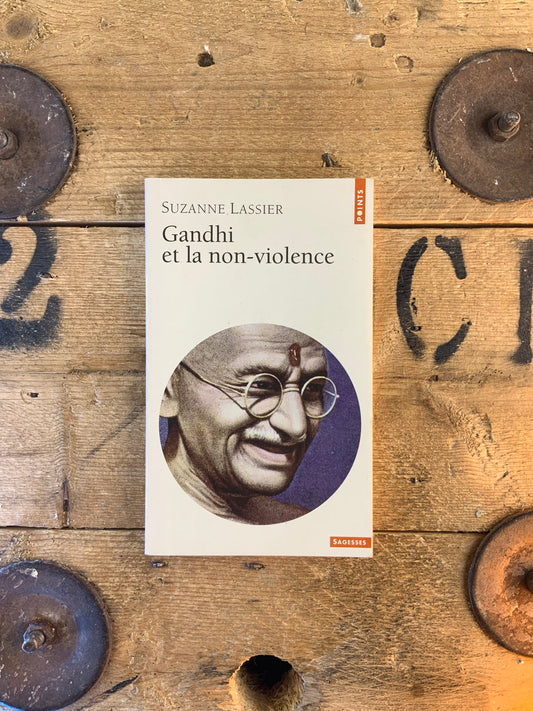 Gandhi et la non-violence - Suzanne Lassier