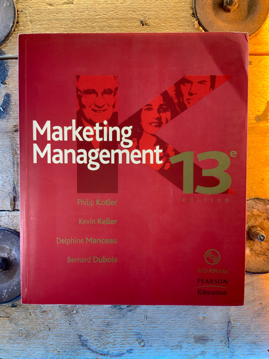 Marketing Management - Philip Kotler, Kevin Lane Keller, Delphine Manceau, Bernard Dubois