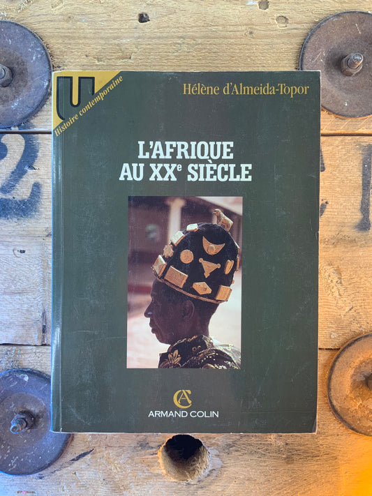 L’Afrique au XXe siècle - Hélène d’Almeida-Topor