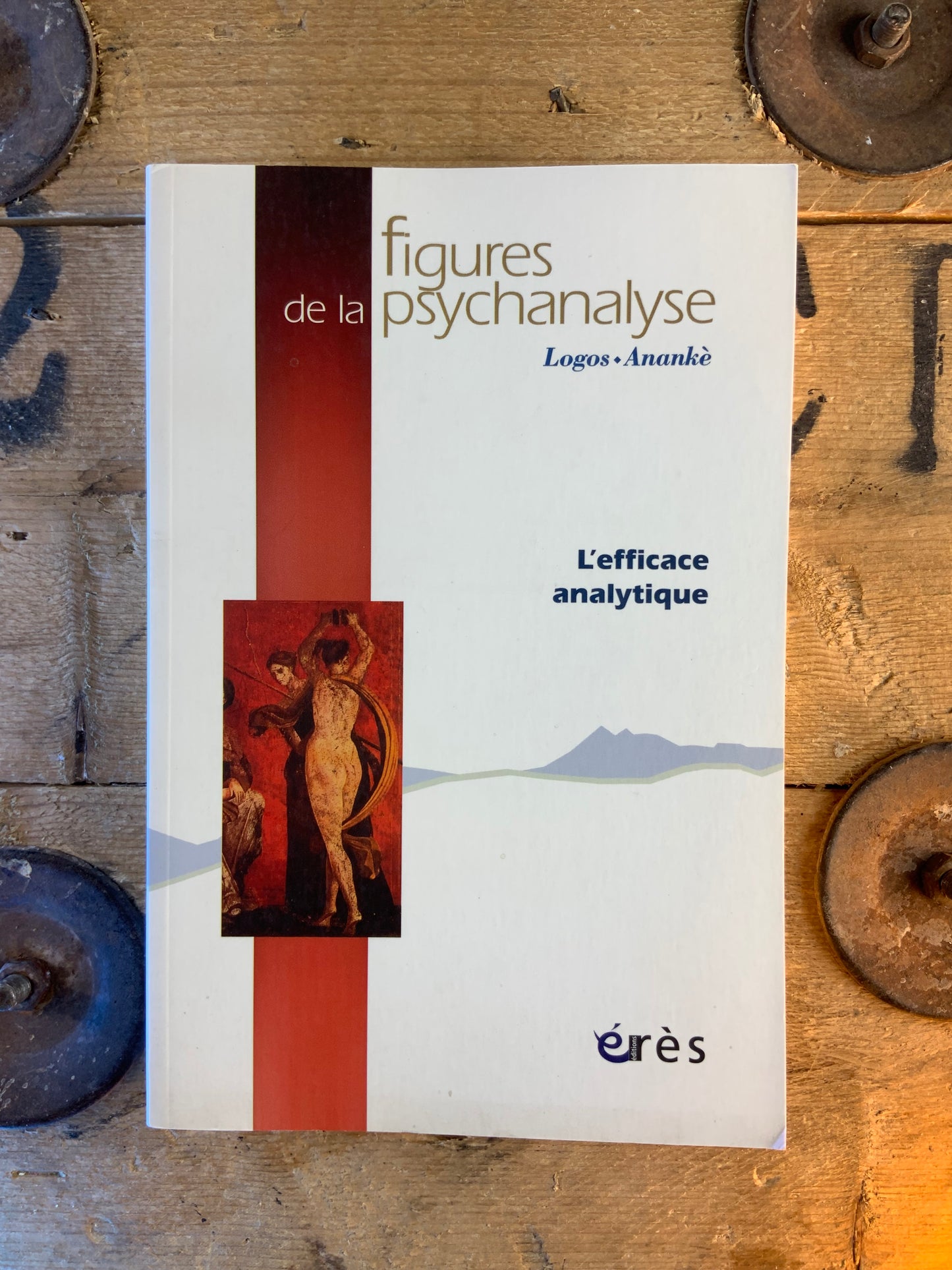 Figures de la psychanalyse : L’efficace analytique
