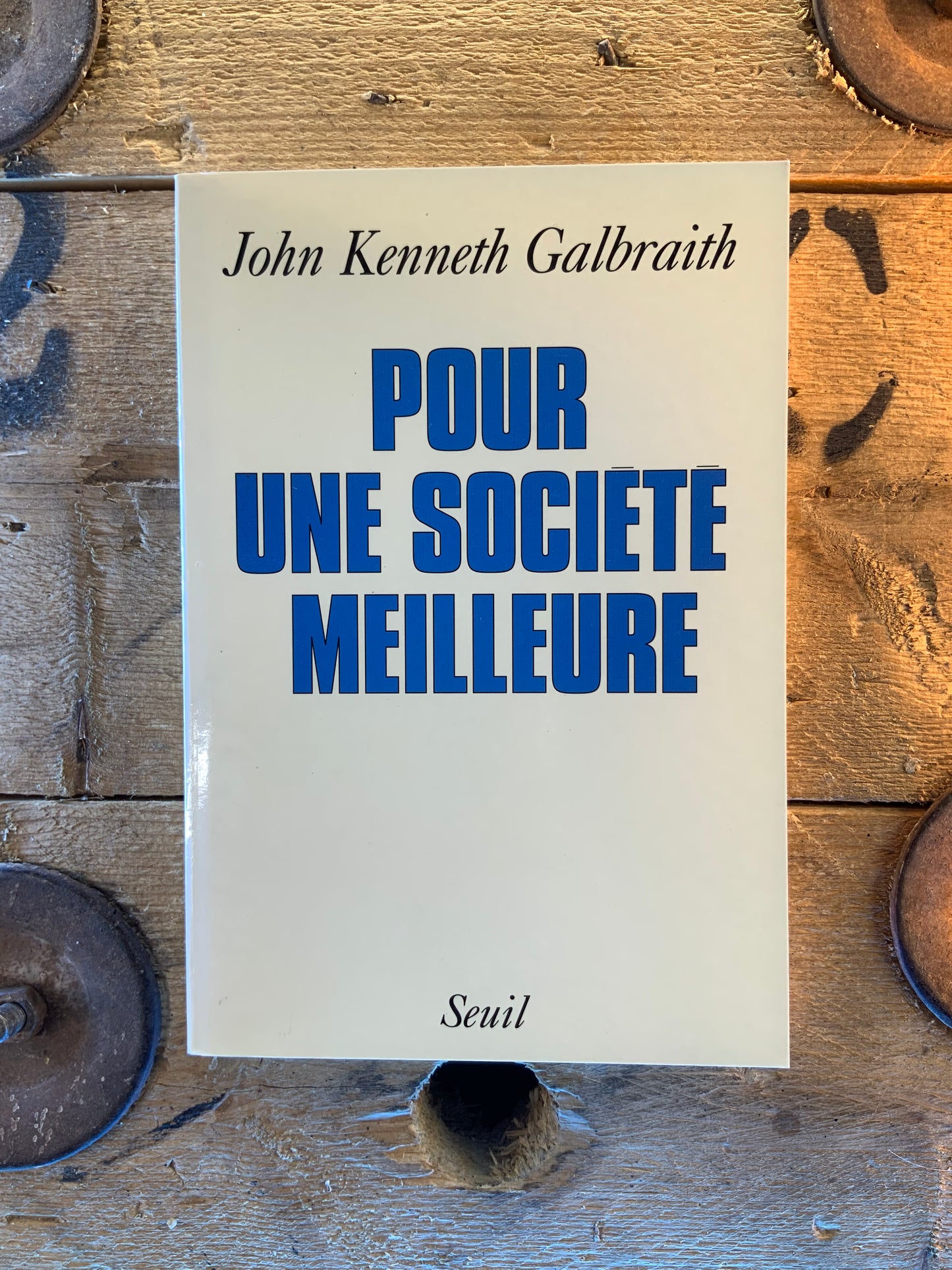 Pour une société meilleure - John Kenneth Galbraith