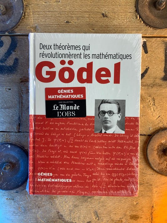 Gödel : Deux théorèmes qui révolutionnèrent les mathématiques [ COLLECTION GÉNIES MATHÉMATIQUES ]