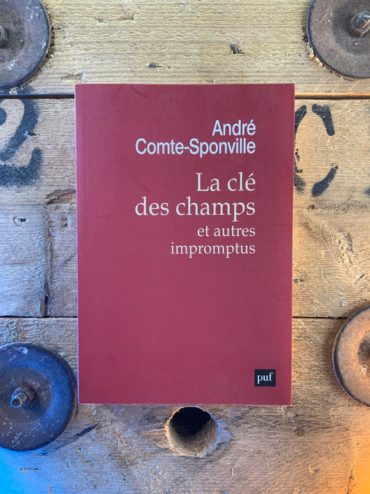 La clé des champs et autres impromptus - André Comte-Sponville