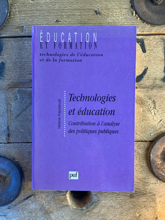 Technologies et éducation : contribution à l’analyse des politiques publiques - Hélène Papadoud