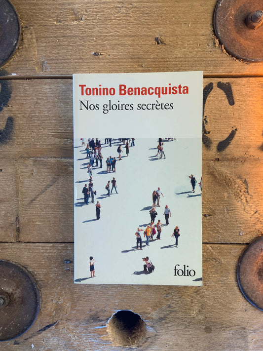Nos gloires secrètes - Tonino Benacquista