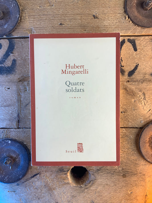Quatre soldats - Hubert Mingarelli