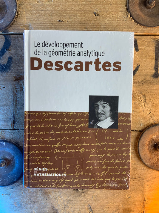 Descartes : Le développement de la géométrie analytique [ COLLECTION GÉNIES MATHÉMATIQUES ]