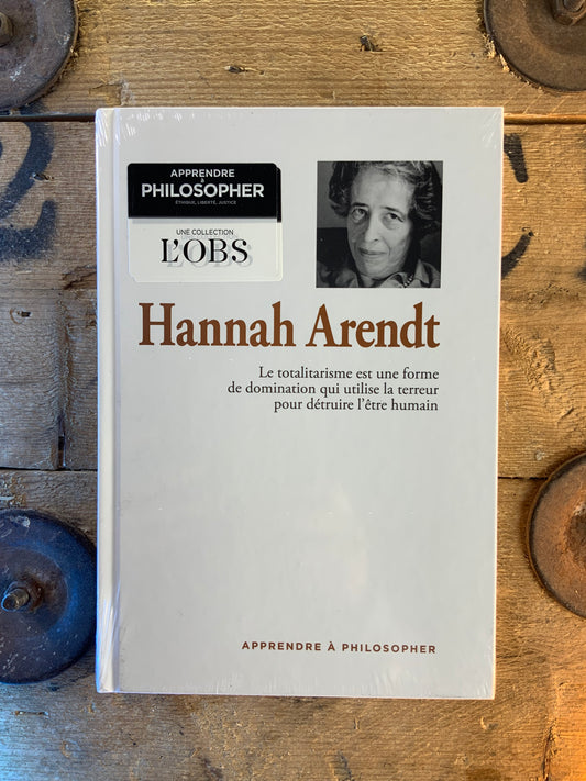Hannah Arendt : le totalitarisme est une forme de domination qui utilise la terreur pour détruire l’être humain [ COLLECTION APPRENDRE À PHILOSOPHER ]
