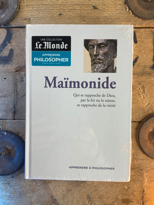 Maïmonide : qui se rapproche de Dieu, par la foi ou la raison, se rapproche de la vérité [ COLLECTION APPRENDRE À PHILOSOPHER ]