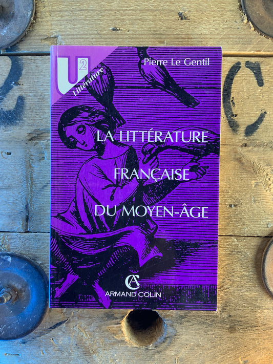 La littérature française du moyen-âge - Pierre Le Gentil