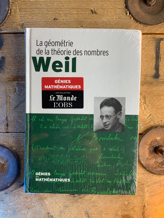 Weil : La géométrie de la théorie des nombres [ COLLECTION GÉNIES MATHÉMATIQUES ]