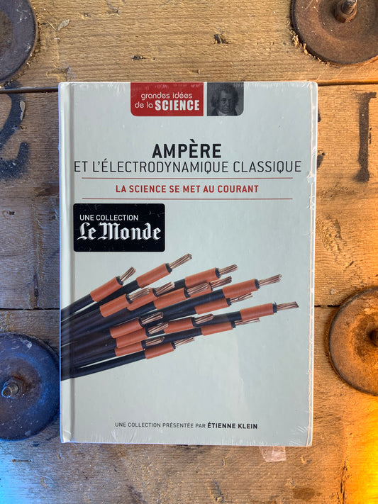 Ampère et l’Électrodynamique classique : la science se met au courant [ GRANDES IDÉES DE LA SCIENCE ]