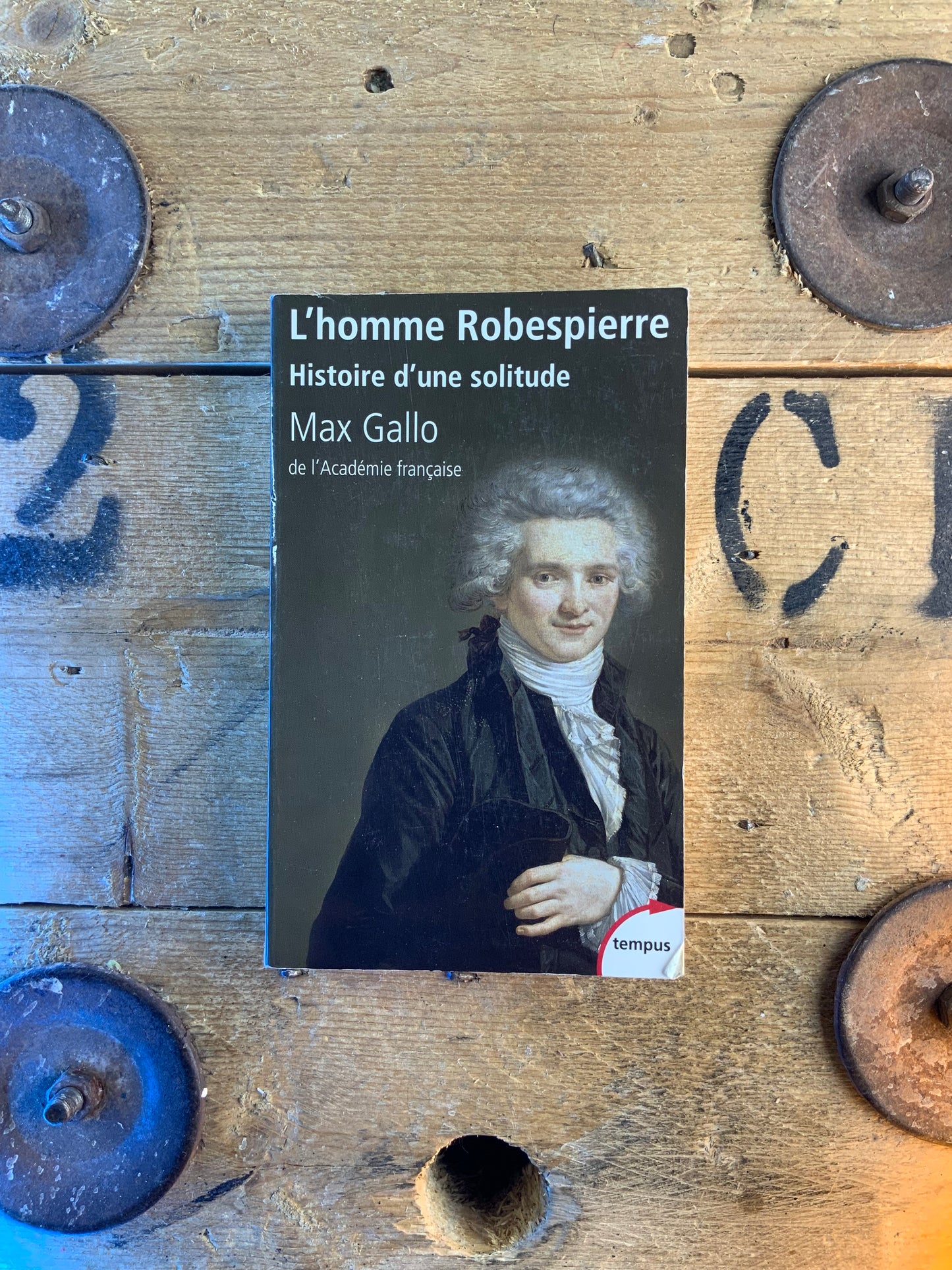L’homme Robespierre : histoire d’une solitude - Max Gallo