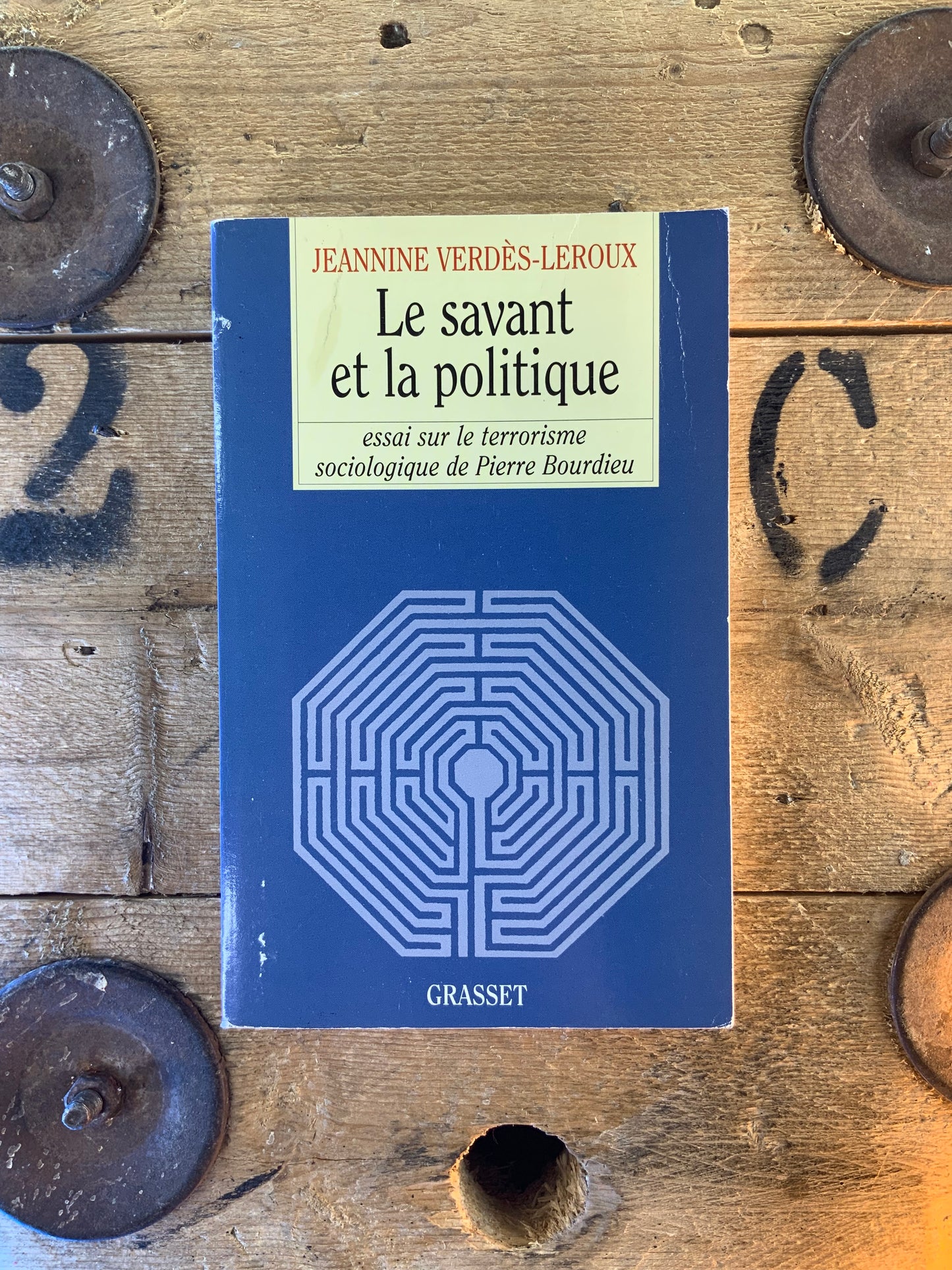 Le savant et la politique : essai sur le terrorisme sociologique de Pierre Bourdieu - Jeannine Verdès-Leroux